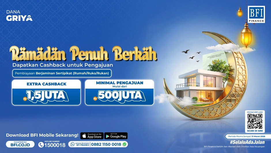 BFI Dana Griya - Promo Ramadan Berkah: Dapatkan Cashback Rp1,5 Juta